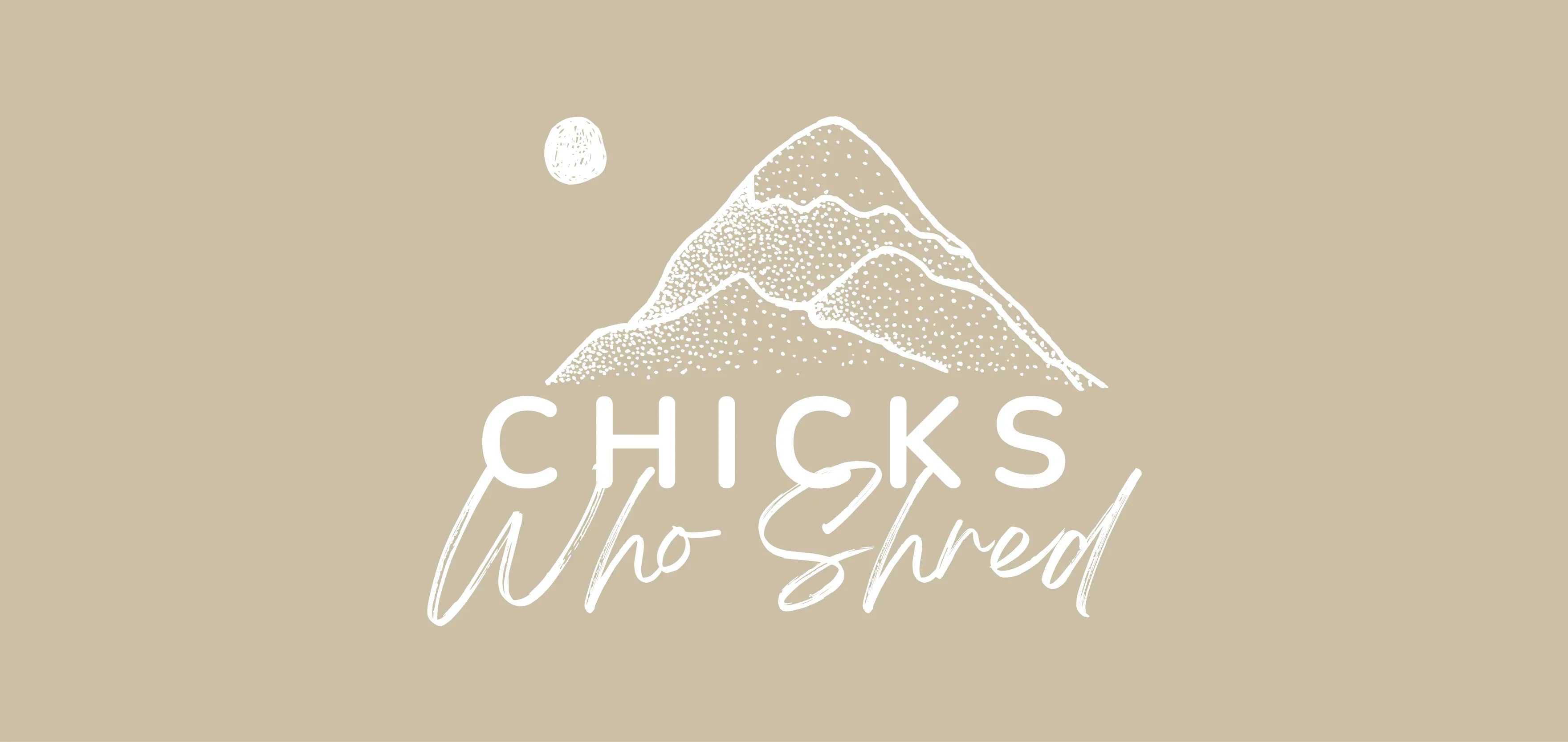CHICKS WHO SHRED